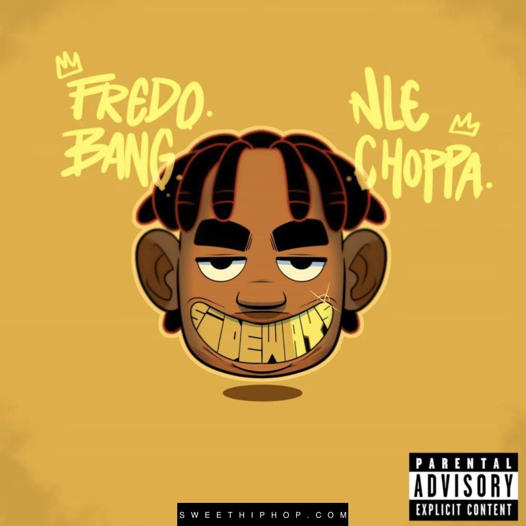 Fredo Bang – Sideways ft. NLE Choppa