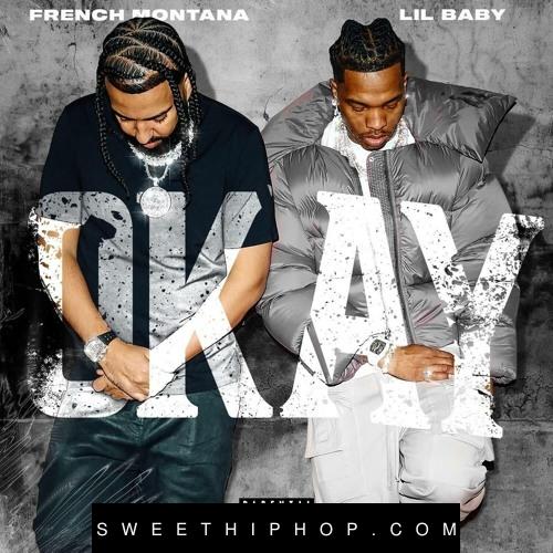 French Montana – Okay ft. Lil Baby