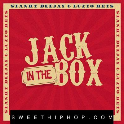 Stanky DeeJay & Luzyo Keys – Jack In The Box