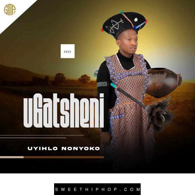 uGatsheni – Uyihlo Nonyoko Album