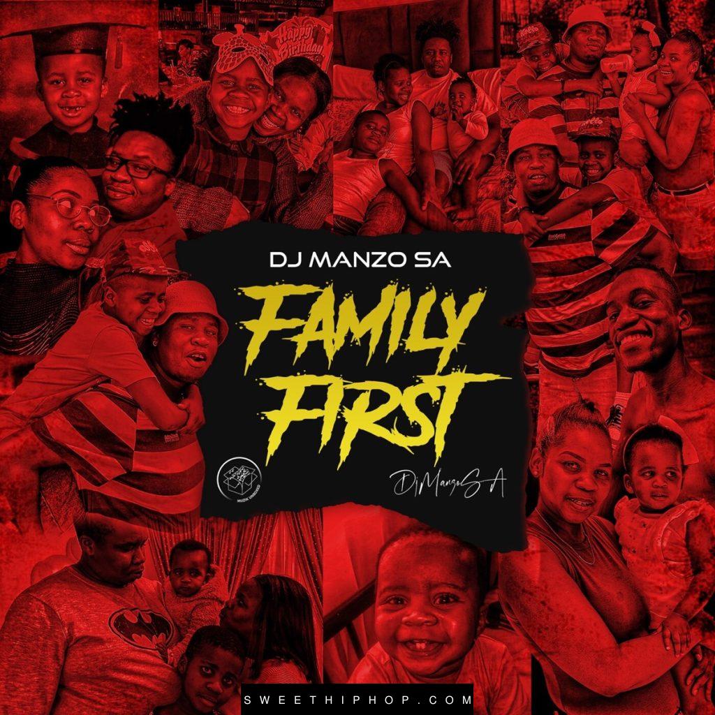 DJ Manzo SA – Family First