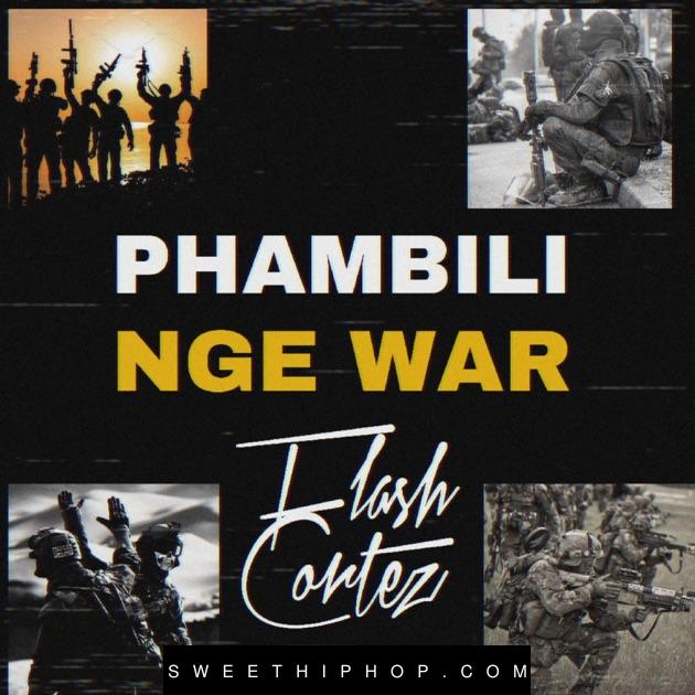 Flash Cortez – Phambili Nge War