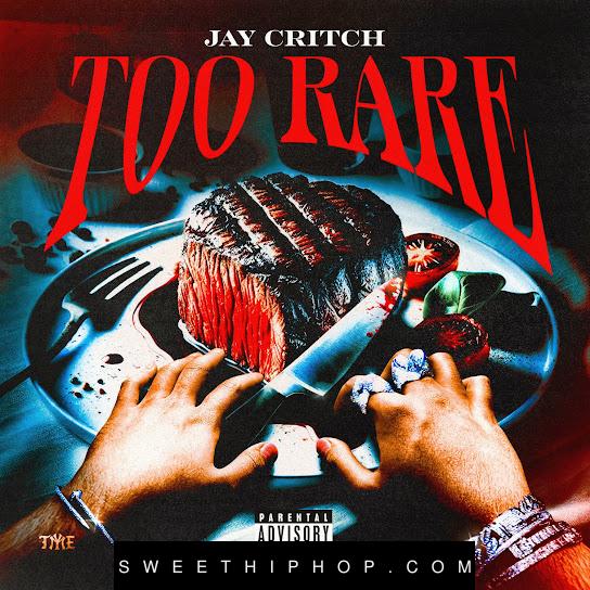 Jay Critch – Too Rare