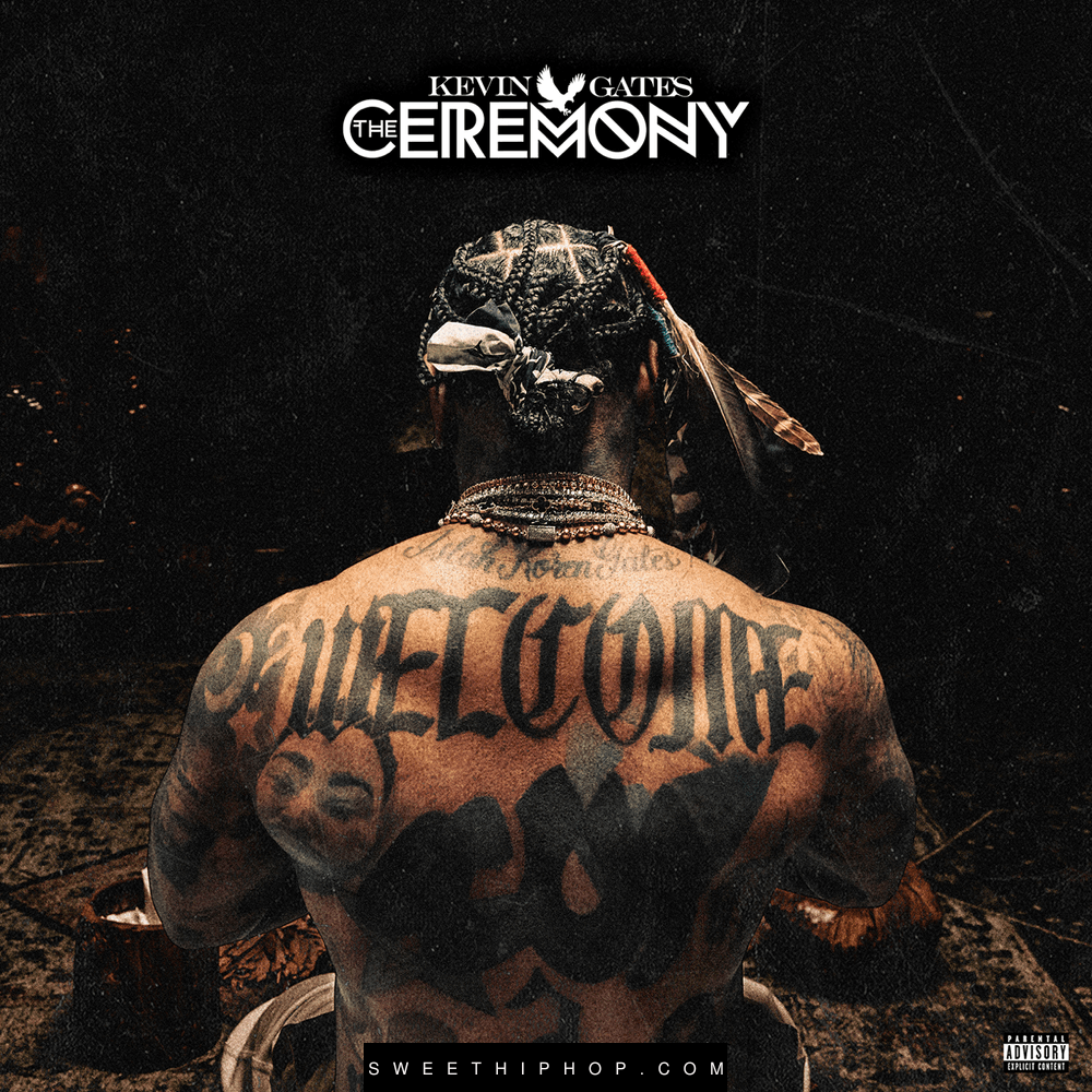 Kevin Gates – The Ceremony Album