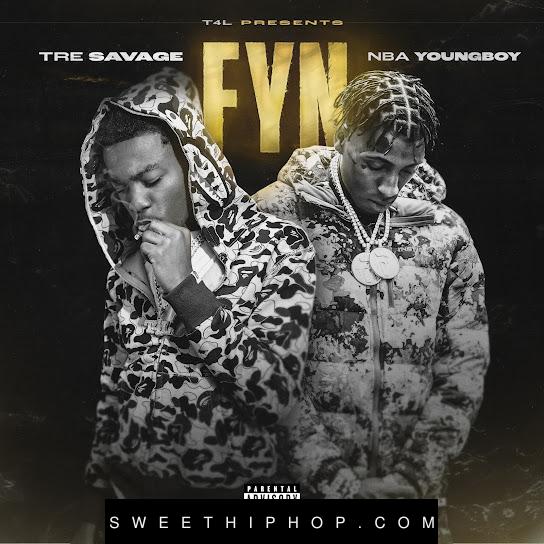 Tre Savage – FYN ft. Youngboy Never Broke Again