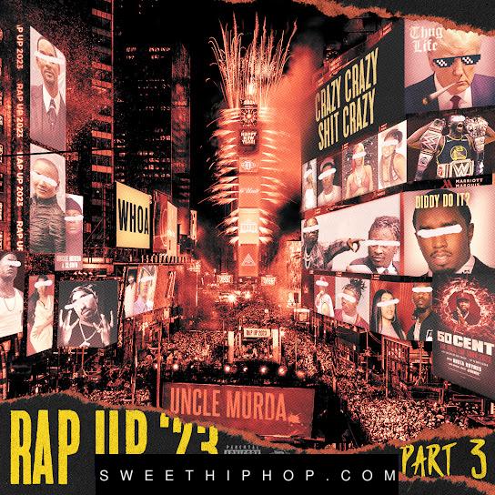 Uncle Murda – Rap Up 2023, Pt. 3