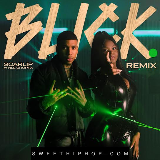 ScarLip – Blick (Remix) ft. NLE Choppa