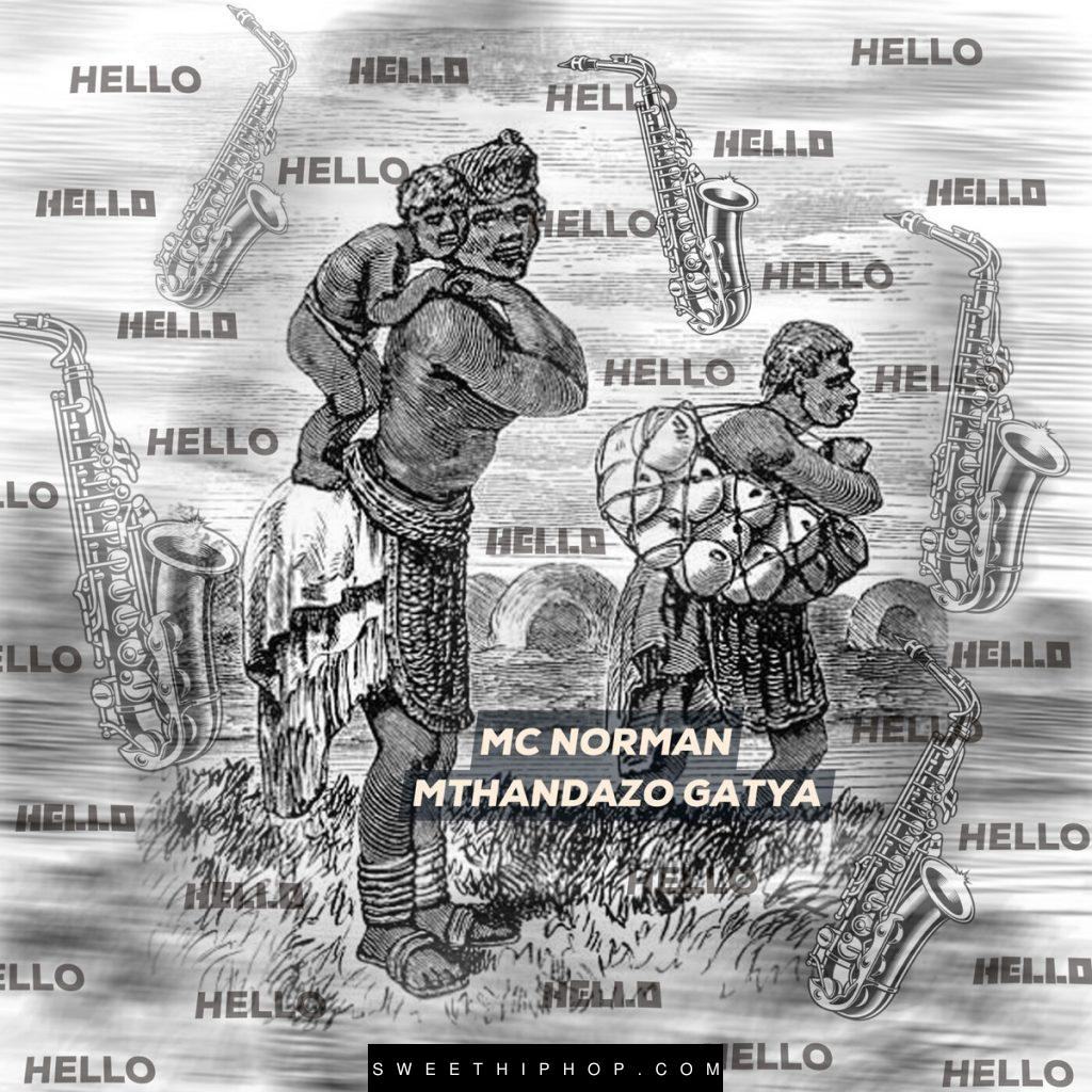 Mc Norman – Hello ft. Mthandazo Gatya