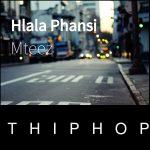 Mteez – Hlala Phansi