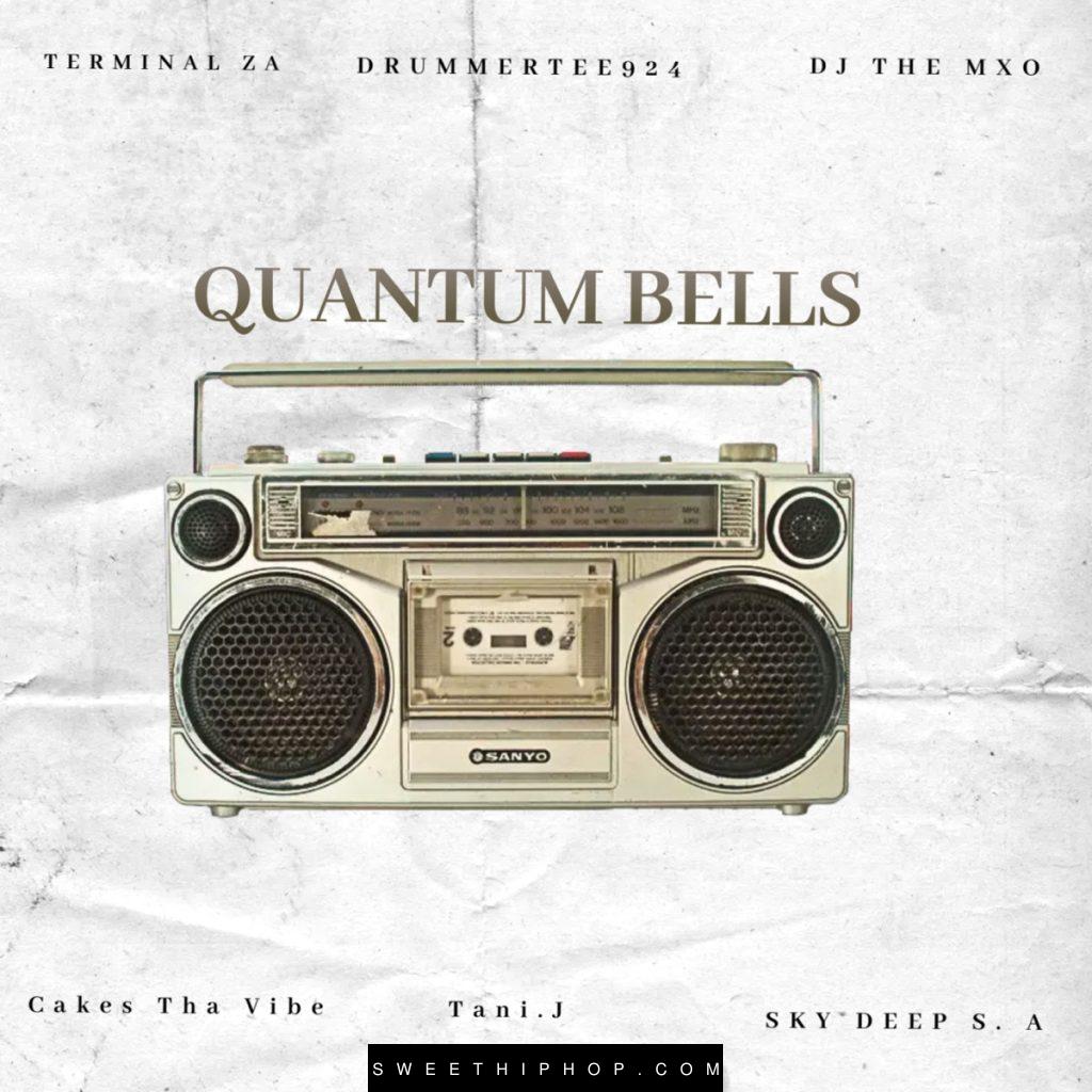 Terminal ZA, DrummeRTee924 & DJ THE MXO – Quantum Bells ft. cakes tha vibe, Sky Deep SA & Tani.J