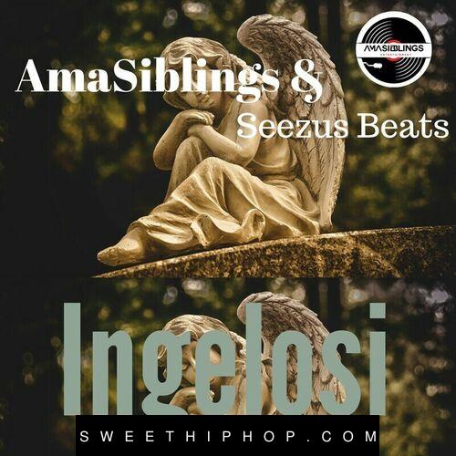 AmaSiblings – Ingelosi Ft Seezus Beats