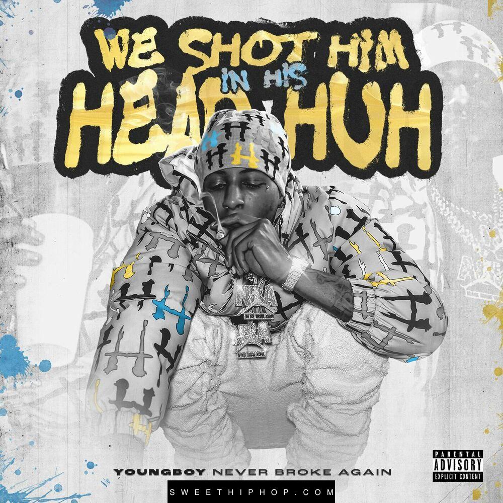 YoungBoy Never Broke Again – We shot him in his head huh