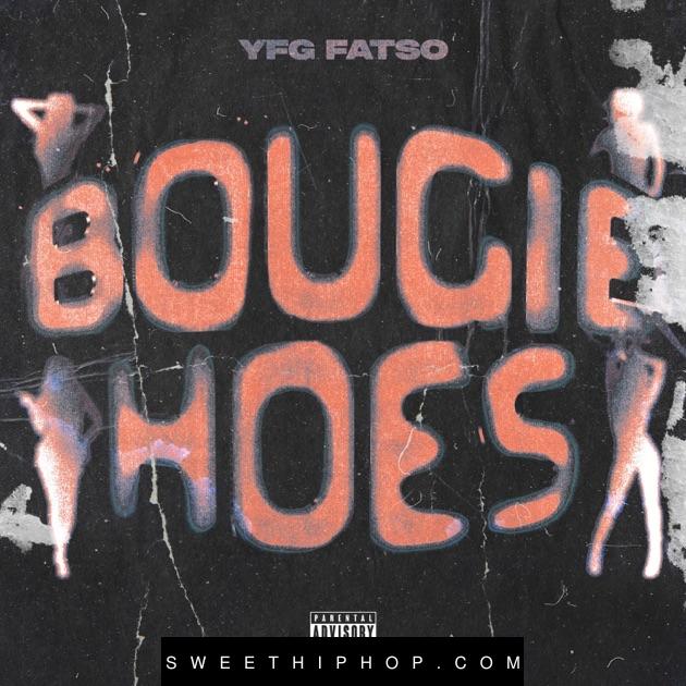 YFG FATSO – Bougie Hoes