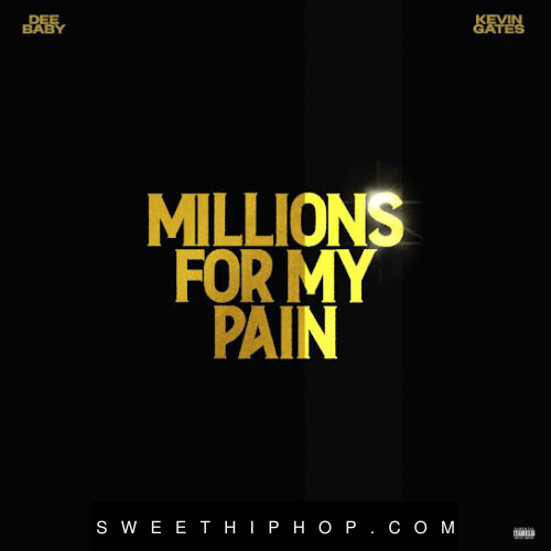 DeeBaby – Millions for My Pain ft. Kevin Gates